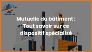 Lire la suite à propos de l’article Mutuelle du bâtiment : Tout savoir sur ce dispositif spécialisé
