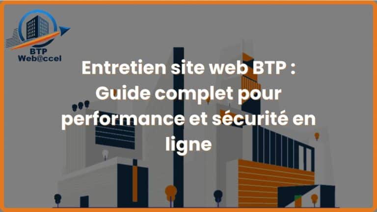 Lire la suite à propos de l’article Entretien site web BTP : Guide complet pour performance et sécurité en ligne